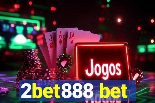 2bet888 bet